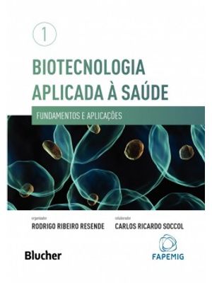 Biotecnologia Aplicada À Saúde: Fundamentos e Aplicações