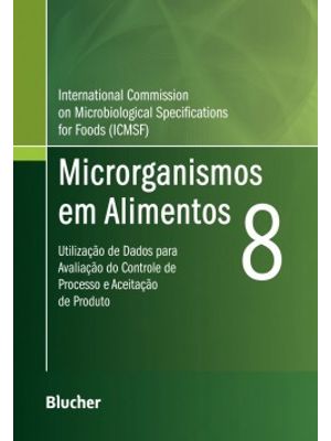 Microrganismos em Alimentos 8: Utilização de Dados para Avaliação do Controle de Processo e Aceitaçã