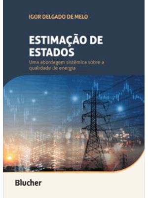 Estimação dos Estados: Uma Abordagem Sistêmica sobre Qualidade de Energia