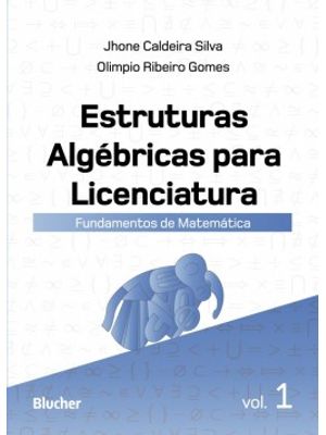 Estruturas Algébricas para Licenciatura: Fundamentos de Matemática