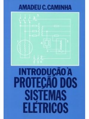 Introdução À Proteção dos Sistemas Elétricos