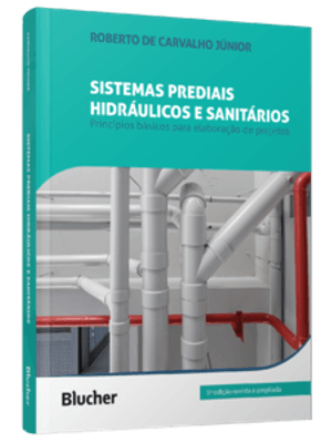 Sistemas Prediais Hidráulicos e Sanitários: Princípios Básicos para a Elaboração de Projetos