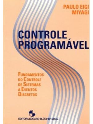 Controle Programável: Fundamentos do Controle de Sistemas a Eventos Discretos