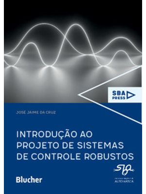 Introdução Ao Projeto de Sistemas de Controle Robustos