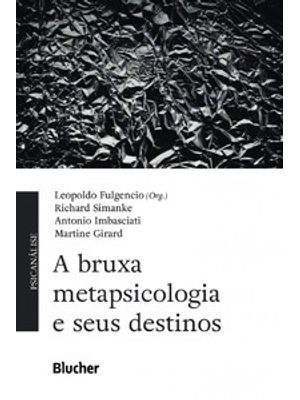 A Bruxa Metapsicologia e Seus Destinos