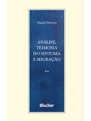 Análise, Teimosia do Sintoma e Migração