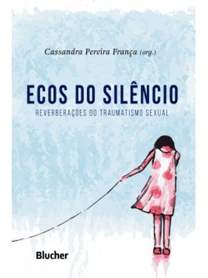 Ecos do Silêncio: Reverberações do Traumatismo Sexual