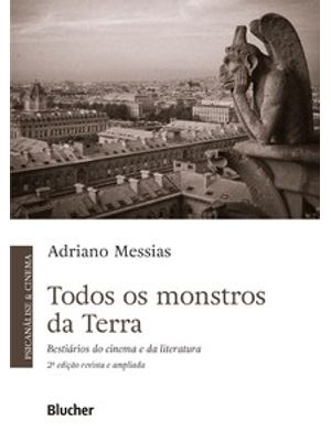 Todos os Monstros da Terra: Bestiários do Cinema e da Literatura