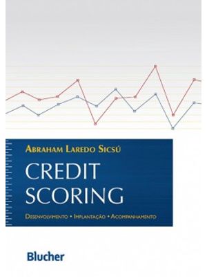 Credit Scoring: Desenvolvimento, Implantação, Acompanhamento