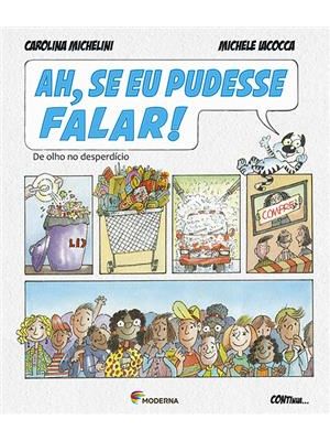 Ah, Se Eu Pudesse Falar!: de Olho no Desperdício