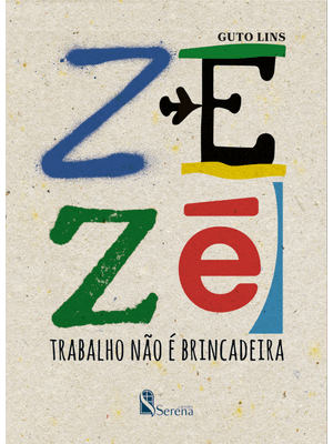 Zezé: Trabalho Não É Brincadeira