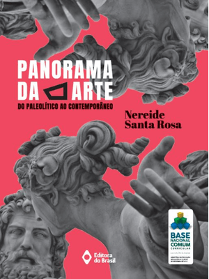 Panorama da Arte: do Paleolítico Ao Contemporâneo - Volume Único - Ensino Médio