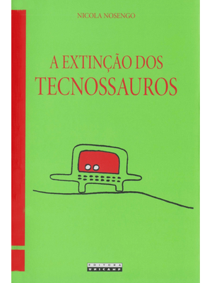 A Extinção dos Tecnossauros