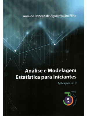 Análise e Modelagem Estatística para Iniciantes: Aplicações em R