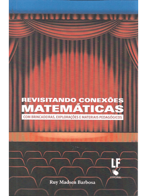 Revisitando Conexões Matemáticas: Om Brincadeiras, Explorações e Materiais Pedagógicos