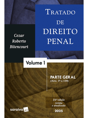 Tratado de Direito Pena-Parte Geral-Vol.1 - 31ª Edição 2025
