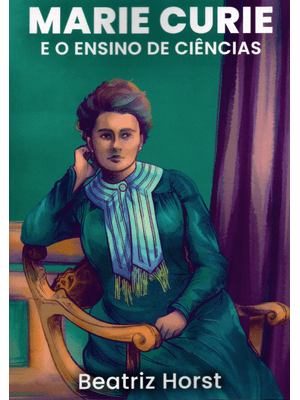 Marie Curie e o Ensino de Ciências