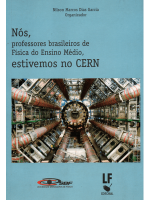 Nós, Professores Brasileiros de Fisica do Ensino Médio, Estivemos no Cern