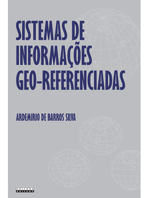 Sistemas de Informações Geo-Referenciadas: Conceitos e Fundamentos