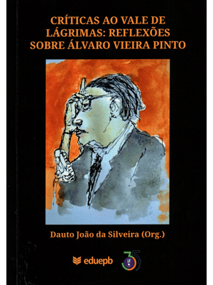 Criticas Ao Vale de Lágrimas: Reflexões sobre Alvaro Vieira Pinto