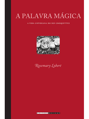 A Palavra Mágica: a Vida Cotidiana do Dzi Croquettes