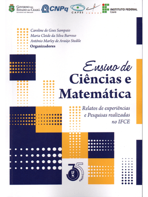 Ensino de Ciências e Matemática - Relatos de Experiências e Pesquisas Realizadas no Ifce