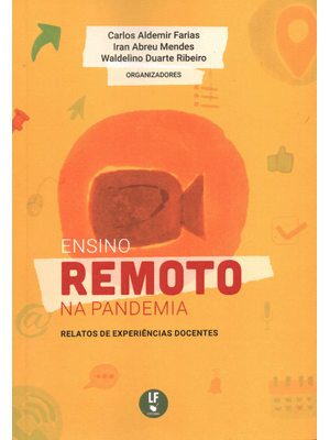 Ensino Remoto na Pandemia: Relatos de Experiências Docentes