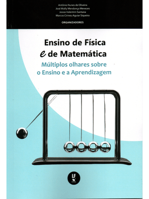 Ensino de Física e de Matemática: Múltiplos Olhares sobre o Ensino e a Aprendizagem