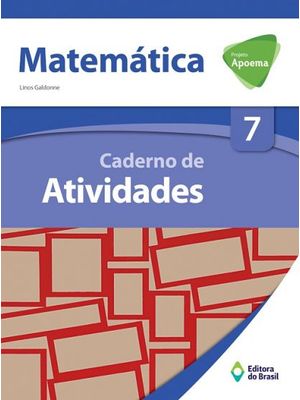 Projeto Apoema Matemática - Caderno de Atividades - 7º Ano - Ensino Fundamental Ii