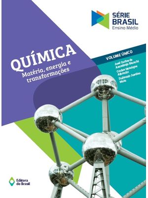 Química - Matéria, Energia e Transformação - Volume Único - Ensino Médio