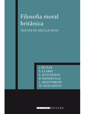 Filosofia Moral Britânica: Textos do Século Xviii