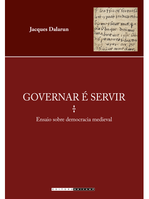 Governar É Servir: Ensaio sobre Democracia Medieval