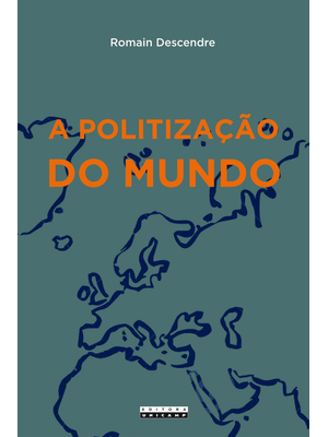 A Politização do Mundo