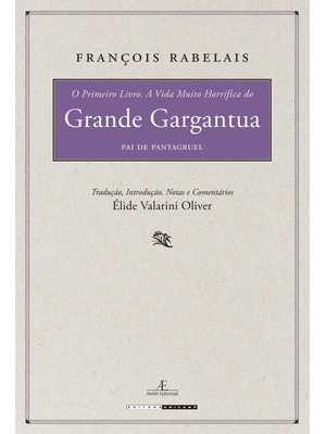 O Primeiro Livro: a Vida Muito Horrífica do Grande Gargantua, Pai de Pantagruel