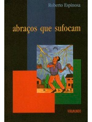 Abraços Que Sufocam: e Outros Ensaios sobre a Liberdade