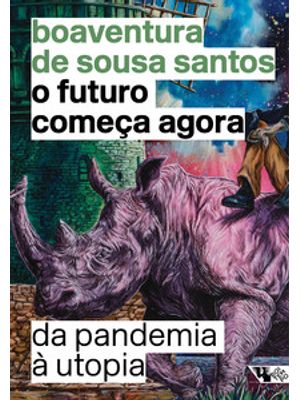 O Futuro Começa Agora: da Pandemia À Utopia