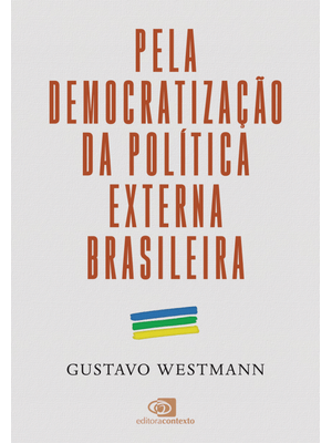 Pela Democratização da Política Externa Brasileira