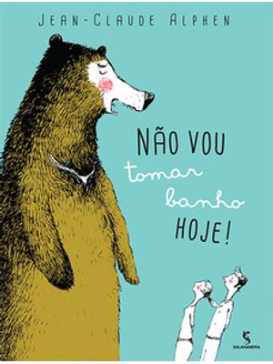 Não Vou Tomar Banho Hoje!