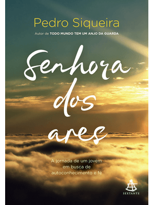 Senhora dos Ares: a Jornada de Um Jovem em Busca de Autoconhecimento e Fé