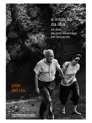 A Intuição da Ilha: os Dias de José Saramago em Lanzarote