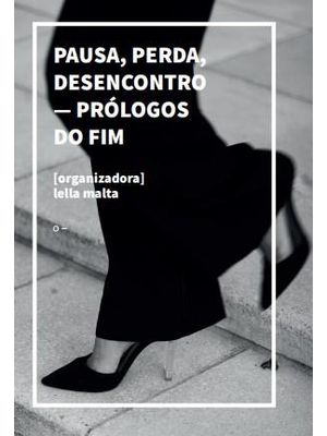 Pausa, Perda, Desencontro – Prólogos do Fim