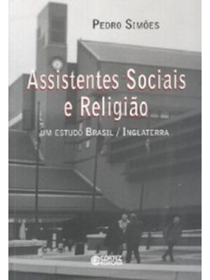 Assistentes Sociais e Religião: Um Estudo Brasil / Inglaterra