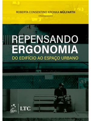 Repensando Ergonomia - do Edifício Ao Espaço Urbano