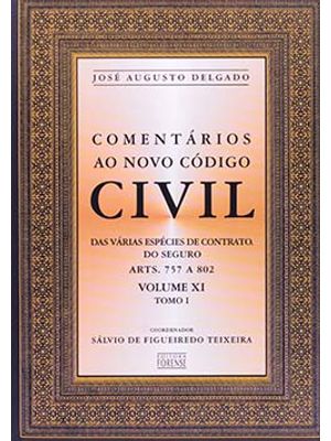 Comentários Ao Novo Código Civil - Arts. 757 a 802 - Vol.Xi - Tomo I - Coleção - 1ª Edição 2004: Tom