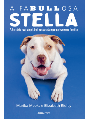 A Fabullosa Stella: a História Real da Pit Bull Resgatada Que Salvou Uma Família