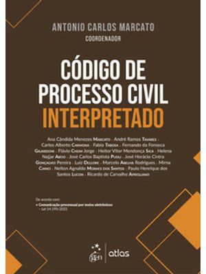Código de Processo Civil Interpretado - 1ª Edição 2022