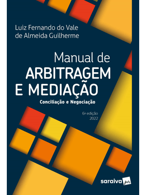 Manual de Arbitragem e Mediação - 6ª Edição 2022