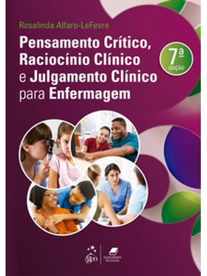 Pensamento Crítico, Raciocínio Clínico e Julgamento Clínico para Enfermagem