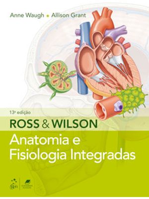 Ross & Wilson - Anatomia e Fisiologia Integradas