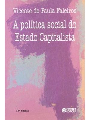 A Política Social do Estado Capitalista: as Funções da Previdência e Assistência Social